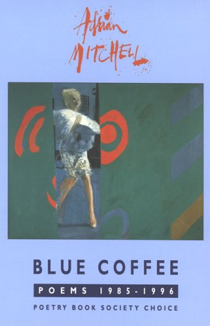Stock image for Blue Coffee: Poems, 1985-95 for sale by AwesomeBooks