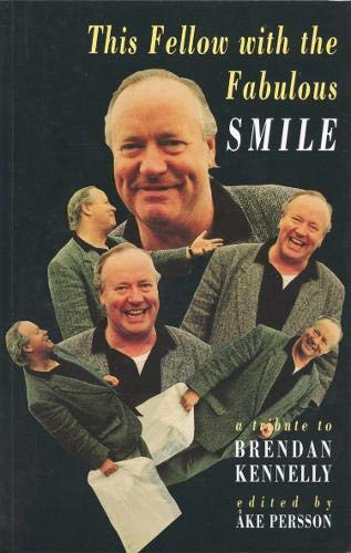 Stock image for This Fellow with the Fabulous Smile: A Tribute to Brendan Kennelly for sale by WorldofBooks