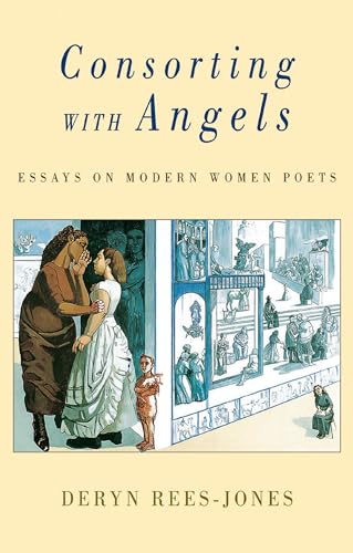 Stock image for Consorting with Angels: Essays on Modern Women Poets for sale by WorldofBooks