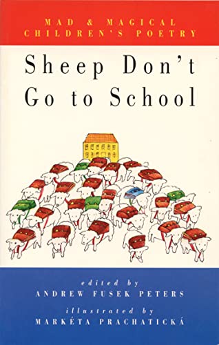 Stock image for Sheep Don't Go to School: Mad and Magical Children's Poetry of Eastern Europe for sale by WorldofBooks