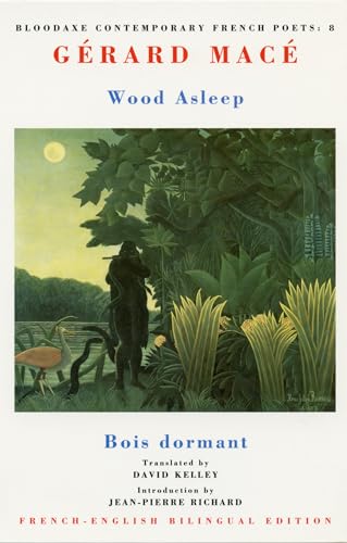 Beispielbild fr Wood Asleep / Bois dormant (Bloodaxe Contemporary French Poets): 8 zum Verkauf von WorldofBooks