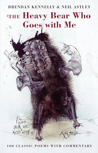 The Heavy Bear Who Goes with Me: 100 Classic Poems with Commentary (9781852244408) by Kennelly, Brendan; Astley, Neil