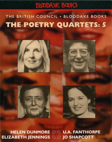 The Poetry Quartets 5: Women Poets (9781852244996) by Dunmore, Helen; Fanthorpe, U. A.; Jennings, Elizabeth; Shapcott, Jo