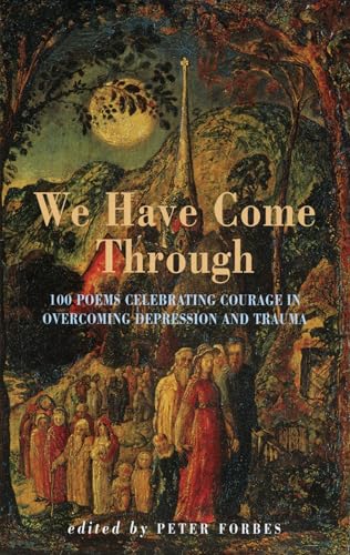 Imagen de archivo de We Have Come Through: 100 Poems Celebrating Courage in Overcoming Depression and Trauma a la venta por WorldofBooks