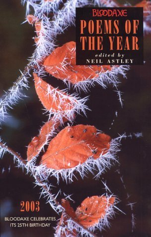 Beispielbild fr Bloodaxe Poems of the Year: 2003 - Celebrating the 25th Birthday of Bloodaxe Books zum Verkauf von WorldofBooks