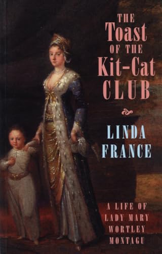 Beispielbild fr The Toast of the Kit-Cat Club zum Verkauf von WorldofBooks