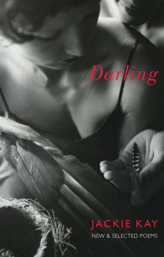 Darling New and Selected Poems by Kay, Jackie Author ON Oct102007, Paperback - Jackie Kay