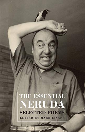 Beispielbild fr The Essential Neruda: Selected Poems zum Verkauf von Monster Bookshop