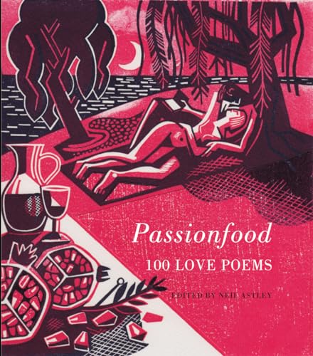 Stock image for Passionfood: 100 love poems for sale by Lakeside Books