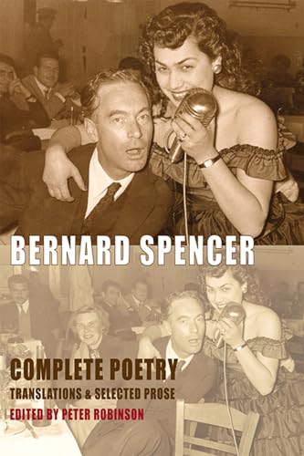 9781852248918: Bernard Spencer Complete Poetry: Translations & Selected Prose