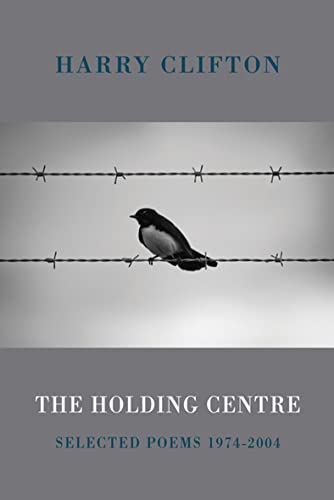 Stock image for The Holding Centre: Selected Poems 1974-2004 for sale by WorldofBooks