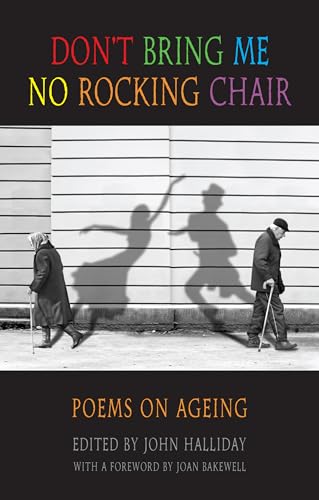 Beispielbild fr Don't Bring Me No Rocking Chair: Poems on Ageing (Newcastle/Bloodaxe Poetry): 14 zum Verkauf von WorldofBooks