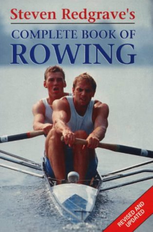 Imagen de archivo de Steven Redgraves Complete Book of Rowing a la venta por Goodwill of Colorado