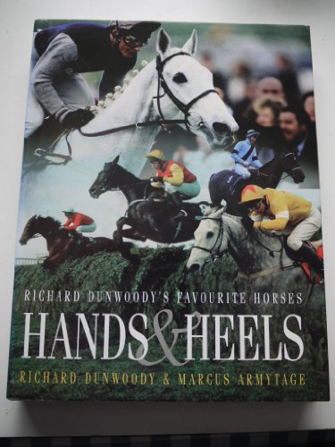 Imagen de archivo de Hands and Heels: Richard Dunwoody's Favourite Horses a la venta por AwesomeBooks
