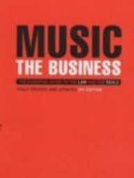 9781852270131: Music: The Business: The Essential Guide to the Law and the Deals