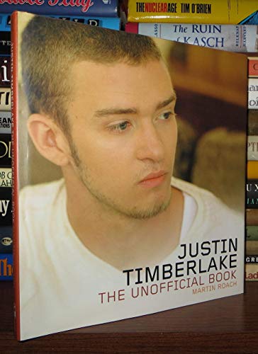 Imagen de archivo de Justin Timberlake: The Unofficial Book a la venta por Utah Book and Magazine