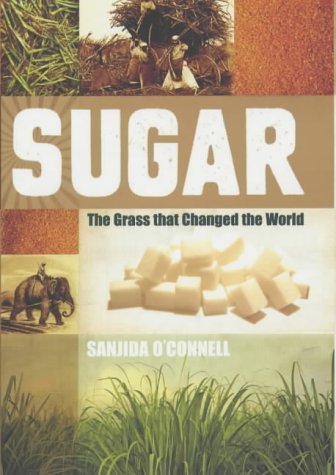 9781852270346: Sugar: The Grass that Changed the World