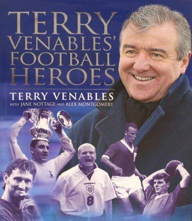 Imagen de archivo de TERRY VENABLES' FOOTBALL HEROES. a la venta por WorldofBooks