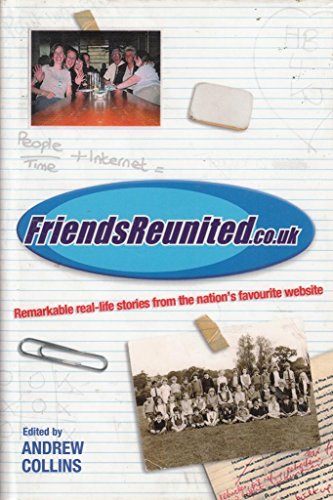 Stock image for Friends Reunited : Fully Authorised Stories from the World's Most Successful Website for sale by Better World Books: West