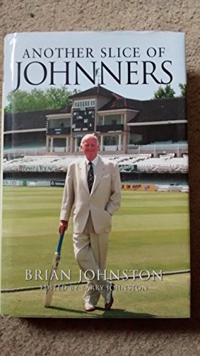 9781852270421: ANOTHER SLICE OF JOHNNERS BRIAN JOHNSTON EDITED BY BARRY JOHNSTON