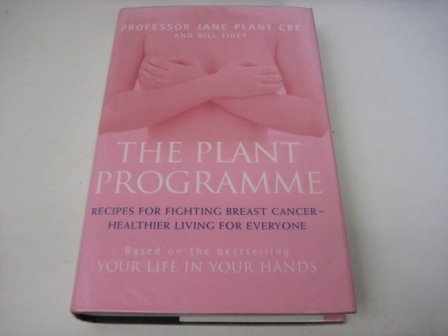 Stock image for The Plant Programme: Recipes For Fighting Breast Cancer for sale by WorldofBooks