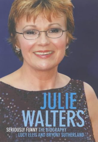 Stock image for Julie Walters: Seriously Funny - The Unauthorised Biography for sale by AwesomeBooks