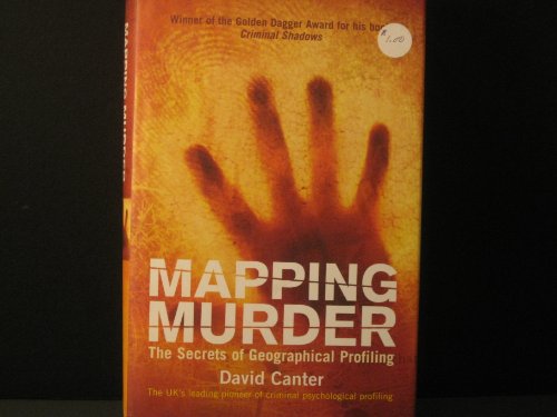 Imagen de archivo de Mapping Murder : Secrets of Geographical Profiling a la venta por Better World Books: West