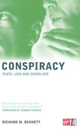 Conspiracy: Plots, Lies and Cover-Ups (9781852270933) by Bennett, Richard M.