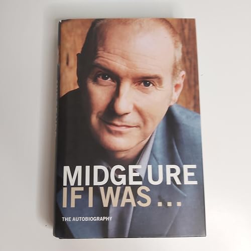 Beispielbild fr Midge Ure: If I Was, The Autobiography zum Verkauf von WorldofBooks