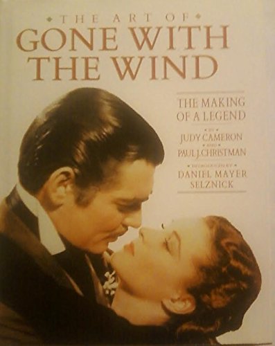 Beispielbild fr The Art of Gone With The Wind : The Making of a Legend zum Verkauf von MusicMagpie