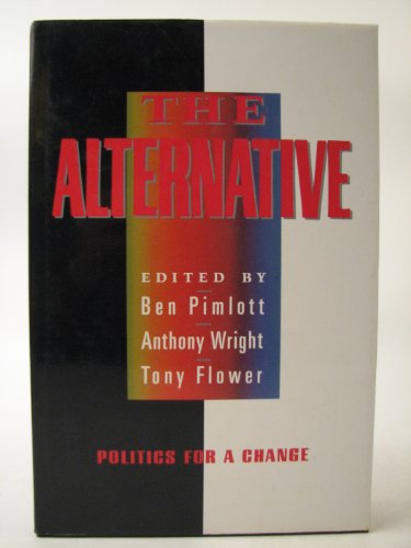 Imagen de archivo de The Alternative, The: Politics for a Change a la venta por WorldofBooks