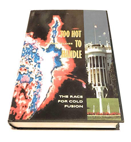 Beispielbild fr Too Hot to Handle: Story of the Race for Cold Fusion zum Verkauf von WorldofBooks