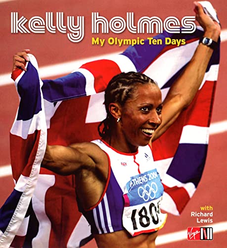 Stock image for My Olympic Ten Days - Kelly Holmes for sale by Greener Books