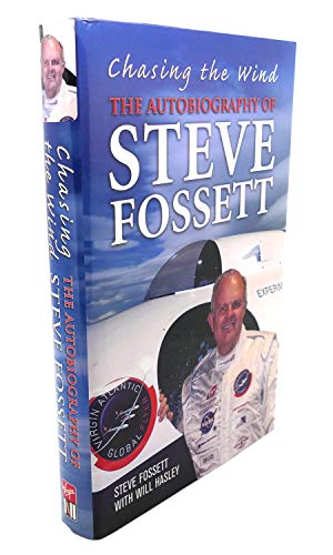Imagen de archivo de Chasing the Wind: The Autobiography of Steve Fossett a la venta por Books of the Smoky Mountains