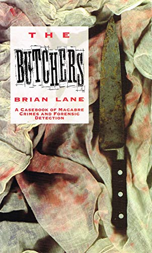 Beispielbild fr The Butchers, The: Casebook of Macabre Crimes and Forensic Detection zum Verkauf von WorldofBooks