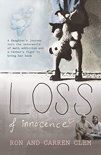 Imagen de archivo de Loss of Innocence : A Family's Journey with Meth a la venta por Top Notch Books