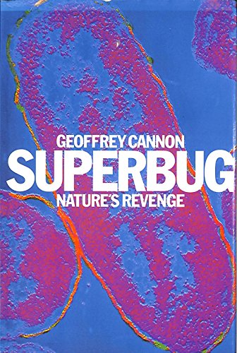Stock image for Superbug: Nature's Revenge - Why Antibiotics Can Breed Disease for sale by AwesomeBooks