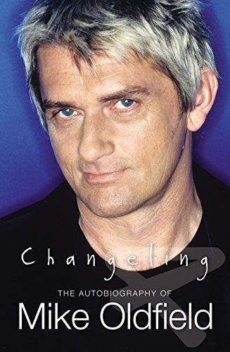 Beispielbild fr Changeling: The Autobiography of Mike Oldfield zum Verkauf von WorldofBooks