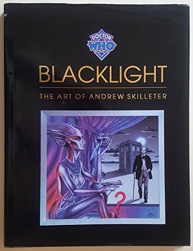 Stock image for Blacklight: The Doctor Who Art of Andrew Skilleter for sale by Front Cover Books