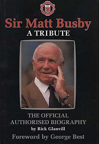Sir Matt Busby A Tribute