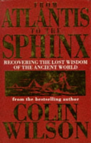 Beispielbild fr From Atlantis To The Sphinx: Recovering the Lost Wisdom of the Ancient World zum Verkauf von WorldofBooks
