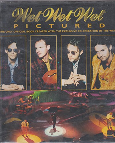 Wet Wet Wet Pictured. The only official book created with the exclusive co-operation of the Wets