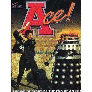 Ace!: The Inside Story of the End of an Era (9781852275747) by Sophie Aldred; Mike Tucker