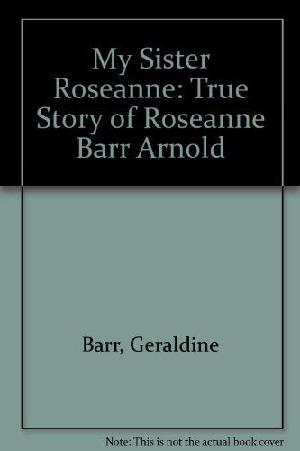 Beispielbild fr My Sister Roseanne: True Story of Roseanne Barr Arnold zum Verkauf von R Bookmark