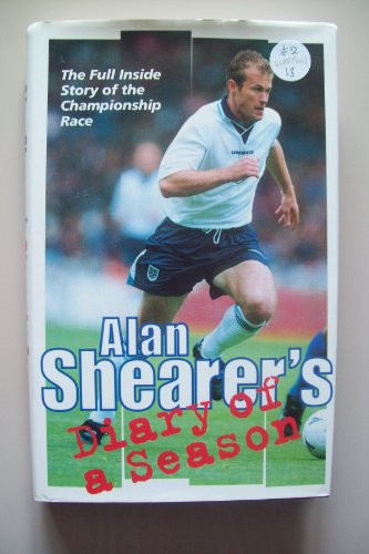 Imagen de archivo de Alan Shearer's Diary of a Season a la venta por AwesomeBooks