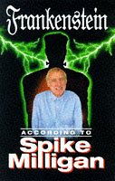 Beispielbild fr Frankenstein According Spike Milligan (According to.) zum Verkauf von WorldofBooks