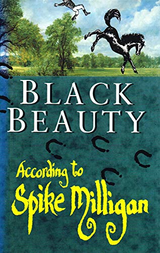 BLACK BEAUTY ACCORDING TO SPIKE MILLIGAN