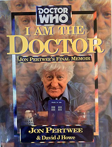 Doctor Who: I Am The Doctor - John Pertwee's Final Memoir.