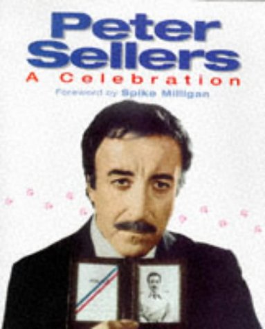Beispielbild fr Peter Sellers : A Celebration zum Verkauf von Better World Books