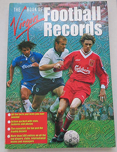 Beispielbild fr The Virgin Book of Football Records: v. 1: Facts and Feats - The Essential and the Bizarre zum Verkauf von AwesomeBooks